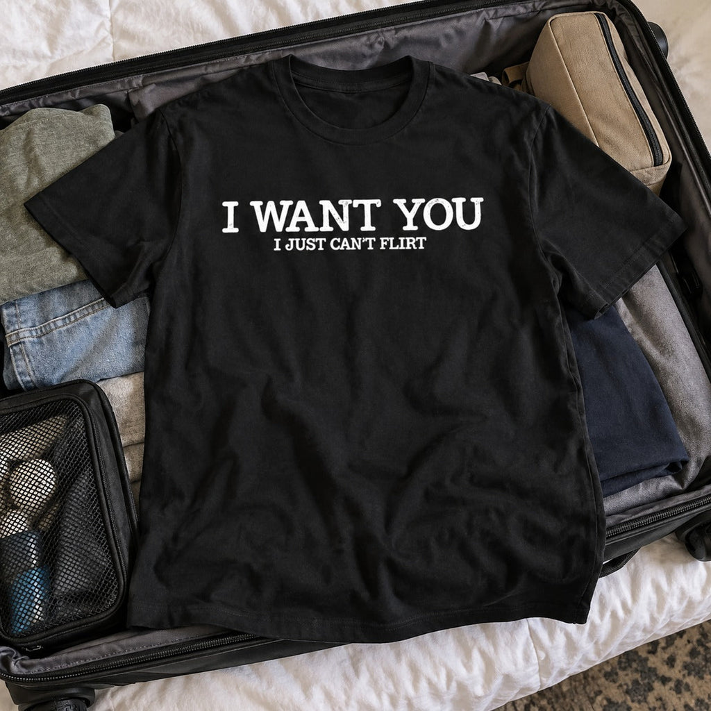 I Want You Flirty T-shirt