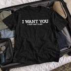 I Want You Flirty T-shirt