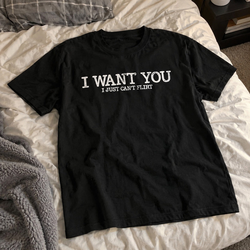 I Want You Flirty T-shirt