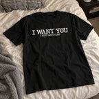 I Want You Flirty T-shirt