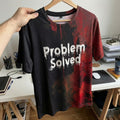 Problem Solved Funny T-Shirt