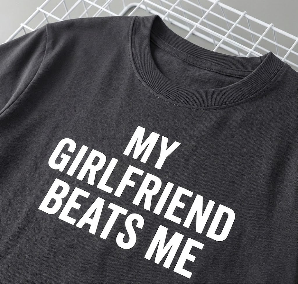 My Girlfriend Beats Me Funny T Shirt