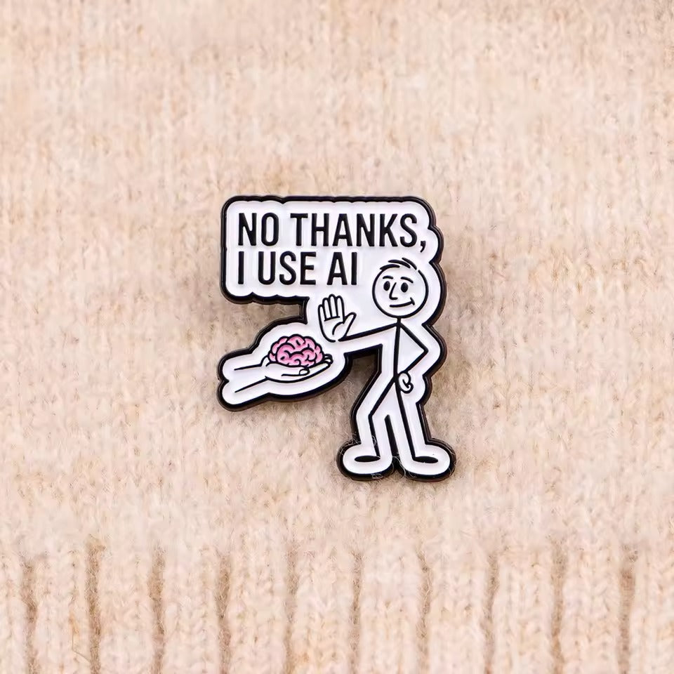 No Thanks I Use AI Lapel Pin